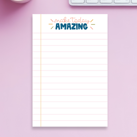 Make Today Amazing Notepad